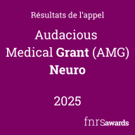 Audacious Medical Grant-Neuro (AMG-Neuro) 2025 – Résultats de l’appel