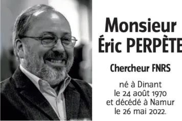 Nous avons l'immense tristesse de vous faire part du décès de Monsieur Eric Perpète, Maître de recherches FNRS à UNamur et membre du C.A. du FRIA. 