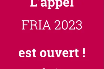 L'appel FRIA 2023 est ouvert !