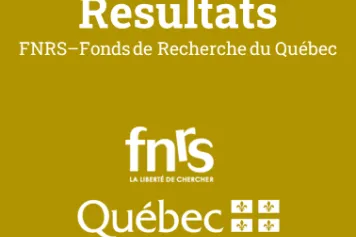Résultats de l'appel à projets bilatéraux de recherche collaborative FNRS et le Fonds de Recherche du Québec