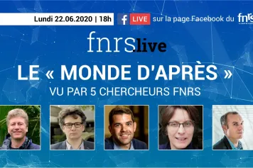 FNRS.live : Le "monde d'après" vu par 5 chercheurs FNRS, 22 juin