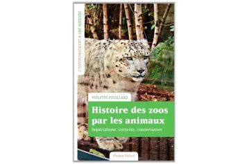 LIVRE | Histoire des zoos par les animaux