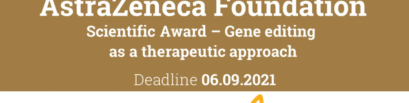 Scientific Award AstraZeneca Foundation – Gene editing as a therapeutic approach - Extension of deadline