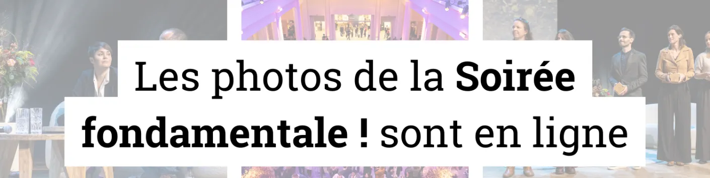 Les photos de la Soirée fondamentale ! sont en ligne
