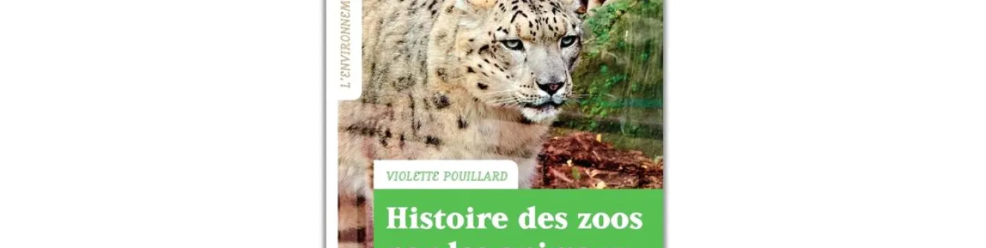 LIVRE | Histoire des zoos par les animaux